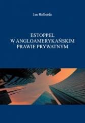 Estoppel w angloamerykańskim prawie prywatnym - Jan Halberda