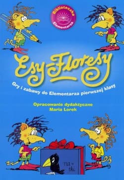Esy Floresy. Gry i zabawy do elem. pierwszej klasy - Mariola  Lorek