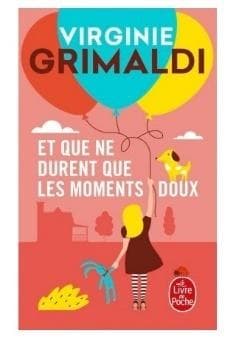 Et que ne durent que les moments doux - Virginie Grimaldi