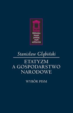 Etatyzm a gospodarstwo narodowe - Stanisław Głąbiński