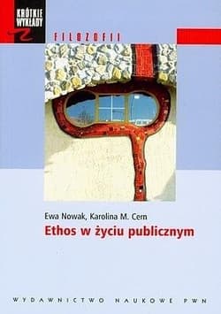 Ethos w życiu publicznym - Ewa Nowak, Cern Karolina M.