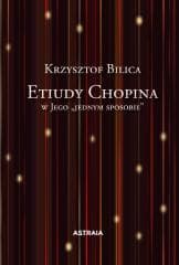 Etiudy Chopina w Jego "jednym sposobie" - Krzysztof Bilica