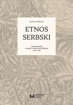 Etnos serbski Czasy patriarchy Arsenija IV Jovanovicia Šakabenty (1726–1748) - Piotr Kręzel