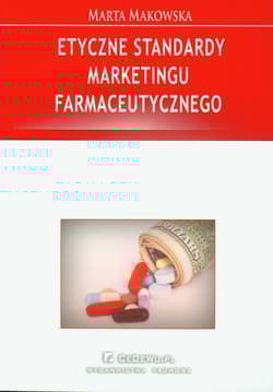 Etyczne standardy marketingu farmaceutycznego - Marta Makowska