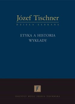 Etyka a historia. Wykłady - ks. Józef Tischner