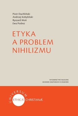 Etyka a problem nihilizmu - Duchliński Piotr, Andrzej Kobyliński, Moń Ryszard, Podrez Ewa
