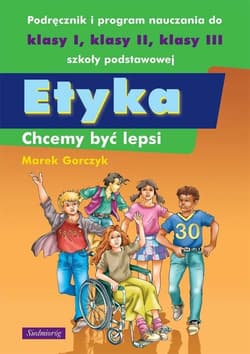 Etyka Chcemy być lepsi - Marek Gorczyk