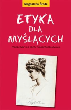 Etyka dla myślących. Podręcznik dla szkół ponadpodstawowych - ebook - Magdalena Środa