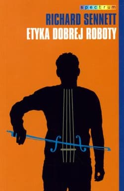 Etyka dobrej roboty - Richard Sennett