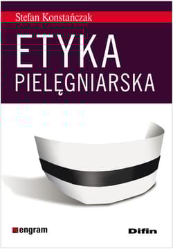 Etyka pielęgniarska - Stefan Konstańczak