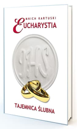 Eucharysita. Tajemnica ślubna - kartuski Mnich