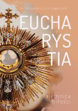 Eucharystia Tajemnica miłości - Legan Michał