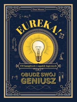 Eureka! Obudź swój geniusz. 150 łamigłówek i zagadek logicznych - Dan Moore