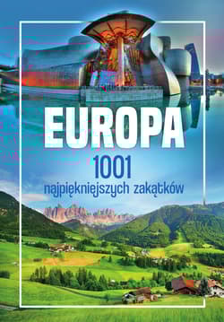 Europa. 1001 najpiękniejszych zakątków - Marcin Jaskulski