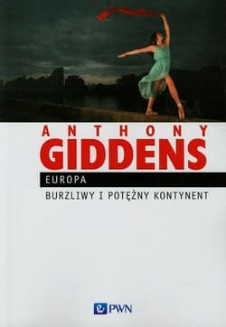 Europa Burzliwy i potężny kontynent - Anthony Giddens