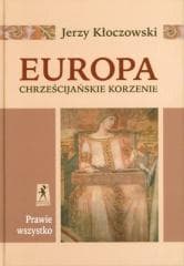 Europa - Chrześcijańskie Korzenie - Jerzy Kłoczowski