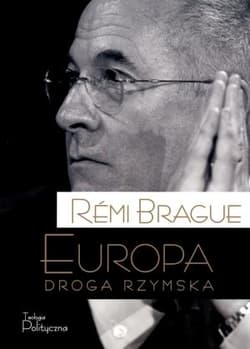Europa Droga rzymska - Remi Brague