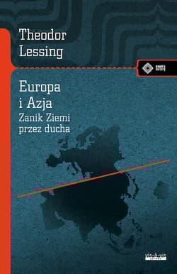 Europa i Azja. (Zanik Ziemi przez Ducha) - Theodor Lessing