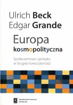 Europa kosmopolityczna Społeczeństwo i polityka w drugiej nowoczesności