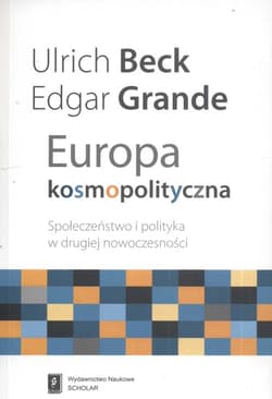 Europa kosmopolityczna Społeczeństwo i polityka w drugiej nowoczesności - Grande Edgar