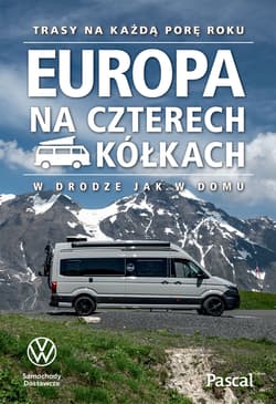 Europa na czterech kółkach. Trasy na każdą porę roku