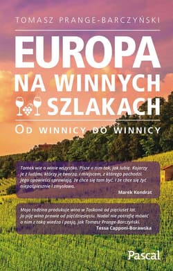 Europa na winnych szlakach od winnicy do winnicy - Tomasz Prange Barczyński