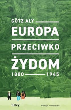 Europa przeciwko Żydom. 1880-1945