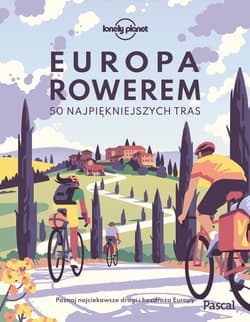 Europa rowerem. 50 najpiękniejszych tras - Opracowanie Zbiorowe