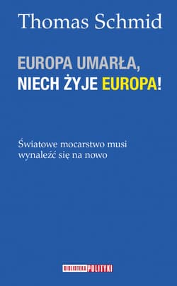 Europa umarła, niech żyje Europa!