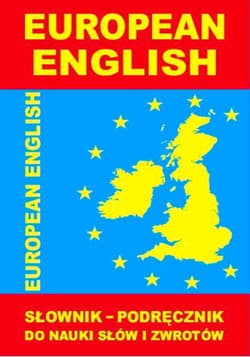 EUROPEAN ENGLISH Słownik-podręcznik do nauki słów - Praca zbiorowa