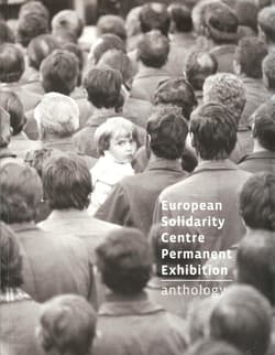 European Solidarity Centre Permanent Exhibition Anthology