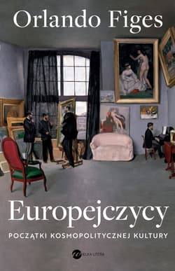 Europejczycy Początki kosmopolitycznej kultury - Orlando Figes