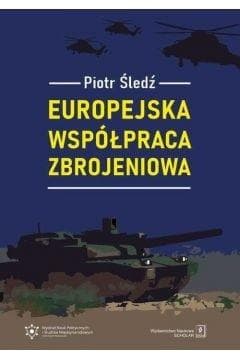 Europejska współpraca zbrojeniowa - Piotr Śledź