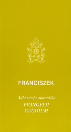 Evangelii gaudium Adhortacja apostolska - Franciszek