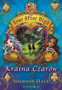 Ever After High. Kraina Czarów - Shannon Hale