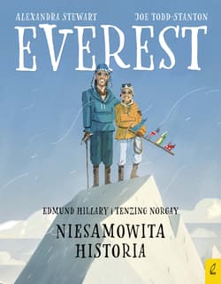 Everest Edmund Hillary i Tenzing Norgay Niesamowita historia - Alexandra Stewart