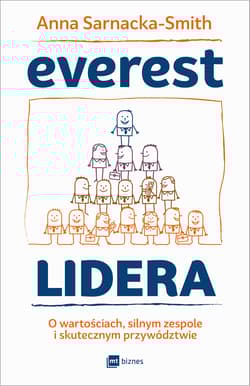 Everest Lidera O wartościach, silnym zespole i skutecznym przywództwie - Anna Sarnacka-Smith