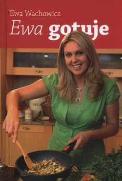 Ewa gotuje - Ewa Wachowicz