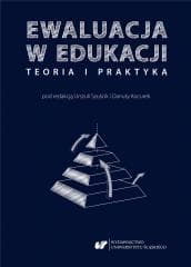 Ewaluacja w edukacji - teoria i praktyka - Danuta Kocurek, Urszula Szuścik