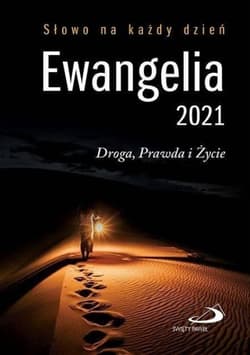 Ewangelia 2021 Droga, Prawda i Życie - Praca zbiorowa