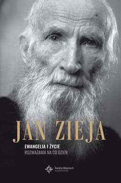 Ewangelia i życie Rozważania na co dzień - Jan Zieja