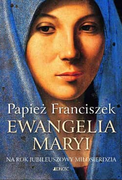 Ewangelia Maryi Na Rok Jubileuszowy Miłosierdzia