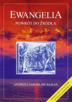 Ewangelia powrót do źródła - Baran Andrzej Jarosław