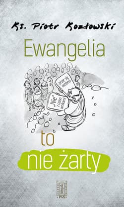 Ewangelia to nie żarty - Piotr Kozłowski
