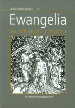 Ewangelia w liturgii i życiu Okres zwykły (Tygodnie 1-16) - Władysław Biedrzycki