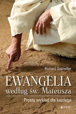Ewangelia według św. Mateusza. Prosty wykład dla każdego - Richard Gutzwiller