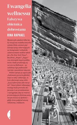 Ewangelia wellnessu Fałszywa obietnica dobrostanu - Rina Raphael