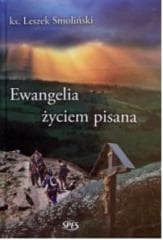 Ewangelia życiem pisana - ks. Leszek Smoliński