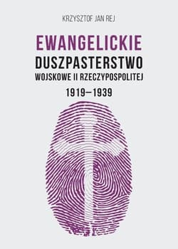 Ewangelickie Duszpasterstwo Wojskowe II RP 1919-1939 - Rej Krzysztof Jan