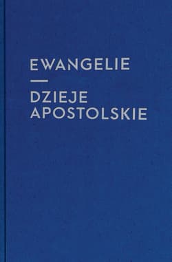 Ewangelie i Dzieje Apostolskie ( dla młodzieży) - Praca zbiorowa